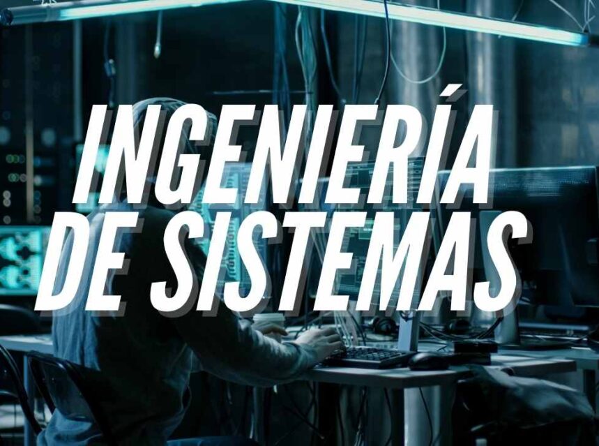 porque estudiar ingeniería de sistemas